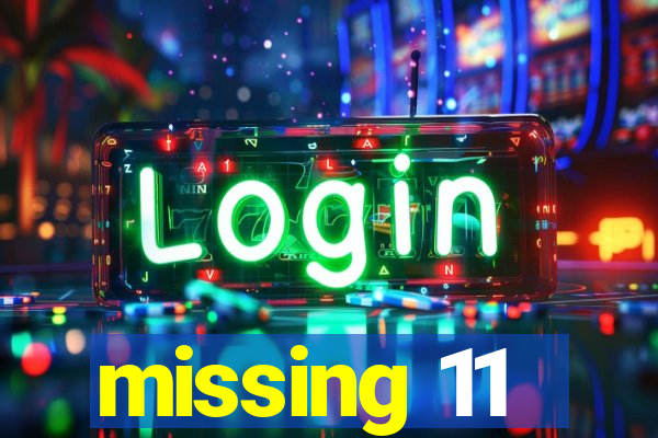 missing 11